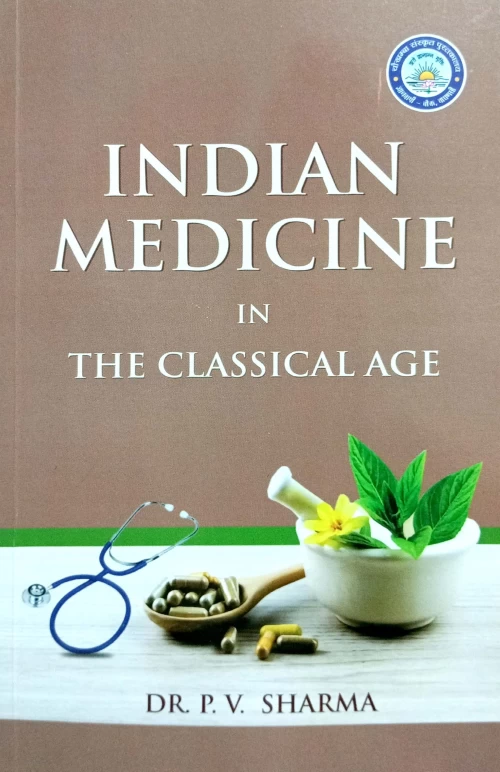 Indian Medicine in The Classical Age (CSSt. 85)